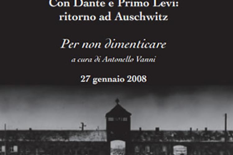 Giorno della memoria: "Con Dante e Primo Levi. Ritorno ad Auschwitz" di Antonello Vanni 